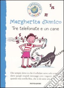 Tre telefonate e un cane libro di D'Amico Margherita