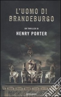 L'uomo di Brandeburgo libro di Porter Henry