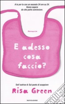 E adesso cosa faccio? libro di Green Risa