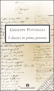 I classici in prima persona libro di Pontiggia Giuseppe; Dionigi I. (cur.)