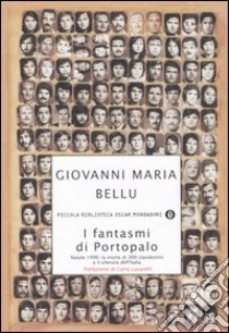 I fantasmi di Portopalo. Natale 1996: la morte di 300 clandestini e il silenzio dell'Italia libro di Bellu Giovanni M.