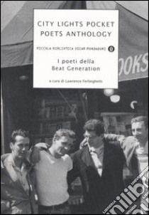 City lights pocket poets anthology. I poeti della Beat Generation libro di Ferlinghetti L. (cur.)