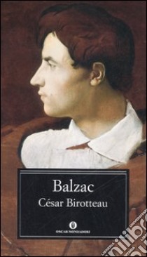 César Birotteau libro di Balzac Honoré de; Decina Lombardi P. (cur.)