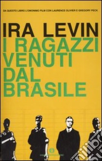 I ragazzi venuti dal Brasile libro di Levin Ira