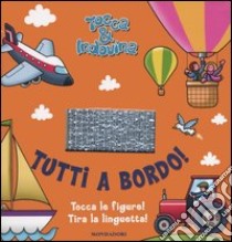 Tutti a bordo! libro di Ward Beck