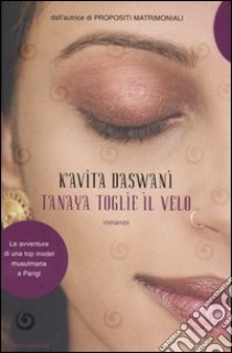 Tanaya toglie il velo libro di Daswani Kavita