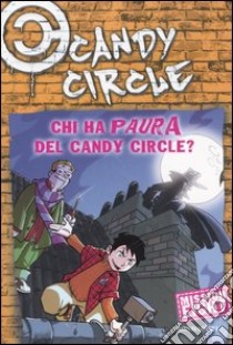 Chi ha paura del Candy Circle? Candy Circle. Vol. 8 libro di Baccalario Pierdomenico - Gatti Alessandro