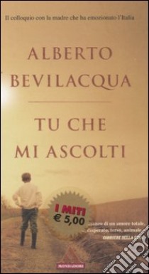 Tu che mi ascolti libro di Bevilacqua Alberto