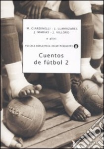 Cuentos de fútbol. Vol. 2 libro di Marchetti P. (cur.)