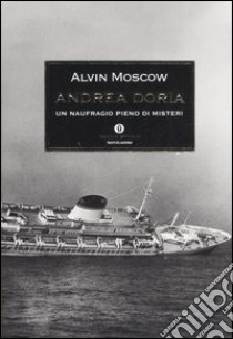 Andrea Doria. Un naufragio pieno di misteri libro di Moscow Alvin