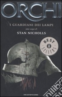 I guardiani dei lampi. Orchi (1) libro di Nicholls Stan