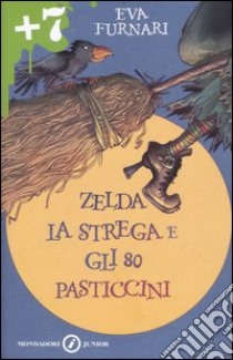 Zelda la strega e gli 80 pasticcini libro di Furnari Eva