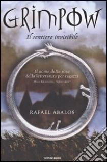 Il sentiero invisibile. Grimpow libro di Abalos Rafael