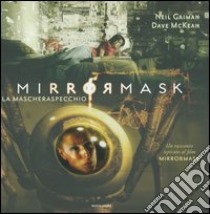 Mirrormask-La mascheraspecchio libro di Gaiman Neil