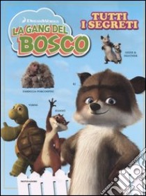 La gang del bosco. Tutti i segreti libro di Jowett Simon