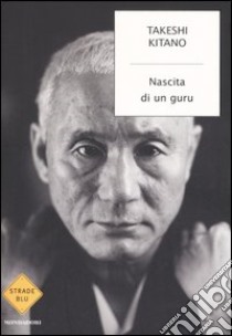 Nascita di un guru libro di Kitano Takeshi