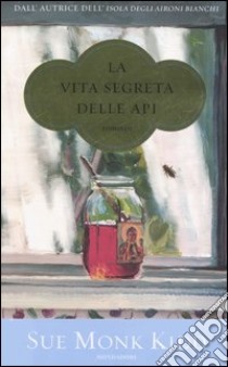 La vita segreta delle api libro di Kidd Sue M.