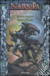 La Sedia d'argento. L'ultima battaglia. Le cronache di Narnia. Vol. 3 libro di Lewis Clive S.