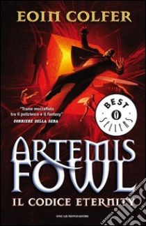 Il codice eternity. Artemis Fowl libro di Colfer Eoin