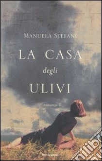 La casa degli ulivi libro di Stefani Manuela