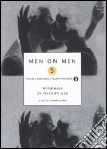 Men on men. Antologia di racconti gay. Vol. 5 libro di Scalise D. (cur.)