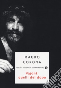 Vajont: quelli del dopo libro di Corona Mauro