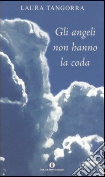 Gli angeli non hanno la coda libro di Tangorra Laura