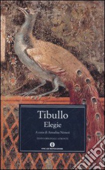 Elegie. Testo latino a fronte libro di Tibullo Albio; Németi A. (cur.)