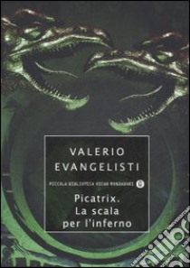 Picatrix. La scala per l'inferno libro di Evangelisti Valerio