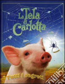 La tela di Carlotta. Tutti i segreti libro di Li Amanda