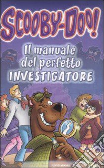 Il manuale del perfetto investigatore. Scooby-Doo! libro