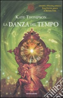 La danza del tempo libro di Thompson Kate