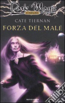 Forza del male libro di Tiernan Cate