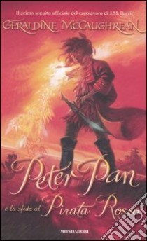 Peter Pan e la sfida al Pirata Rosso libro di McCaughrean Geraldine