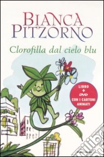 Clorofilla dal cielo blu. Con DVD libro di Pitzorno Bianca