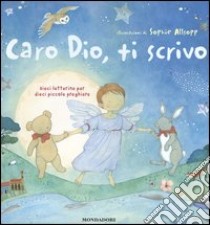 Caro Dio, ti scrivo libro di Allsopp Sophie