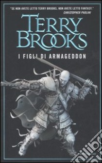 I figli di Armageddon. Guerra ai demoni. libro di Brooks Terry