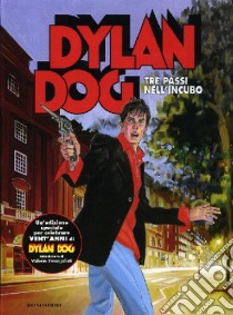 Dylan Dog. Tre passi nell'incubo. Ediz. speciale libro di Sclavi Tiziano