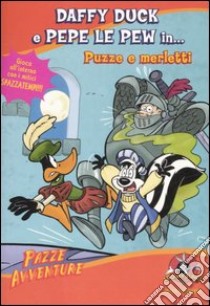 Daffy Duck e Pepe le Pen in... puzze e merletti libro di McCann Jesse L.