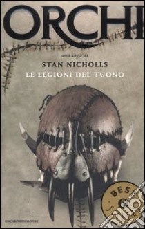 Le legioni del tuono. Orchi (2) libro di Nicholls Stan