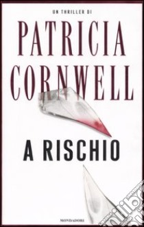 A rischio libro di Cornwell Patricia D.