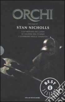 Orchi: I guardiani dei lampi-Le legioni del tuono-I guerrieri della tempesta libro di Nicholls Stan