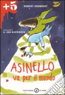 Asinello va per il mondo. Ediz. illustrata libro di Kromhout Rindert - Van Haeringen Annemarie