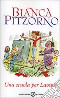 Una scuola per Lavinia libro di Pitzorno Bianca