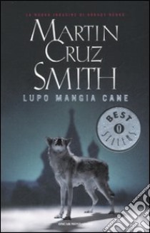 Lupo mangia cane libro di Cruz Smith Martin