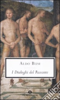 I dialoghi del Ruzante libro di Busi Aldo - Ruzante