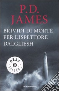 Brividi di morte per l'ispettore Dalgliesh libro di James P. D.