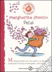 Petali. Ediz. illustrata libro di D'Amico Margherita