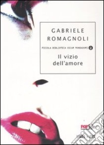 Il vizio dell'amore. Con DVD libro di Romagnoli Gabriele