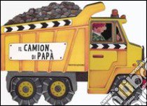 Il camion di papà libro di Migliari Paola